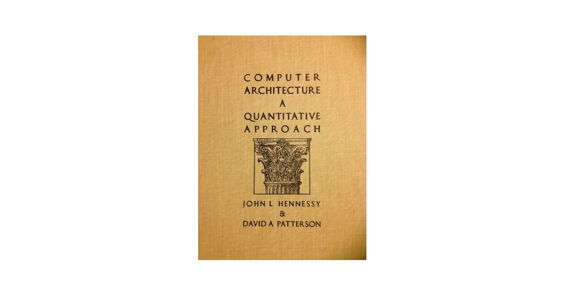 Computer Architecture a Quantitative Approach: Patterson